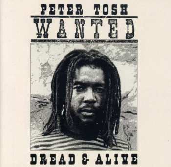 Album Peter Tosh: Wanted Dread & Alive