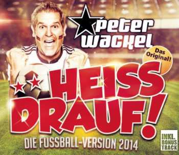 CD Peter Wackel: Heiss Drauf (Die Fussball-Version 2014) 652103