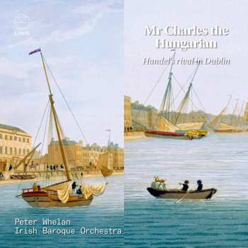 Album Peter Whelan: Irish Baroque Orchestra - Mr. Charles The Hungarian