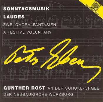 Petr Eben: Sonntagsmusik, Laudes, Zwei Choralfantasien, A Festive Voluntary