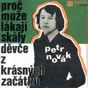 Album Petr Novák: Proč Muže Lákají Skály / Děvče Z Krásných Začátků