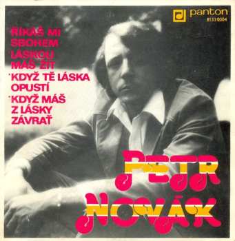 Album Petr Novák: Říkáš Mi Sbohem / Láskou Máš Žít / Když Tě Opustí Láska / Když Máš Z Lásky Závrať