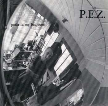 Album P.E.Z.: Poser In My Bedroom