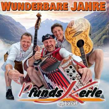 Album Pfundskerle: Wunderbare Jahre - 30 Jahre Und Noch Mehr!