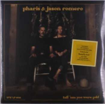 LP Pharis & Jason Romero: Tell 'Em You Were Gold 559381