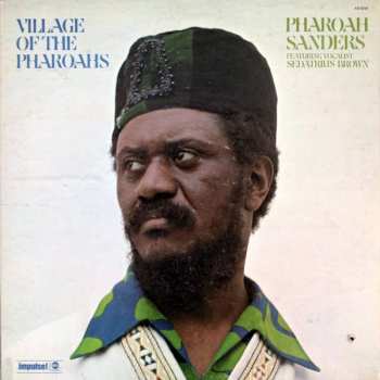 Pharoah Sanders: Village Of The Pharoahs