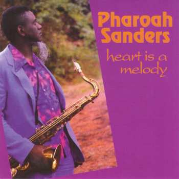 CD Pharoah Sanders: Heart Is A Melody 603800