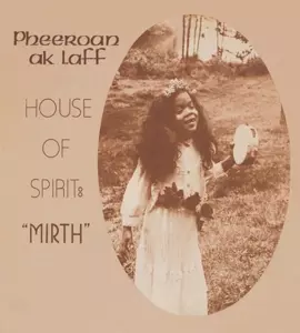 Pheeroan Aklaff: House Of Spirit: "Mirth"