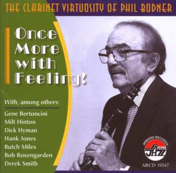 CD Phil Bodner: Clarinet Virtuosity: Once More With Feeling! 554124