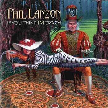 Album Phil Lanzon: If You Think I'm Crazy