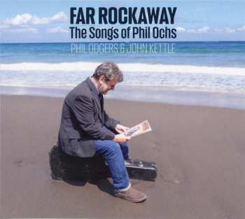 Album Philip Odgers: Far Rockaway - The Songs Of Phil Ochs