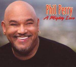 CD Phil Perry: A Mighty Love 632619