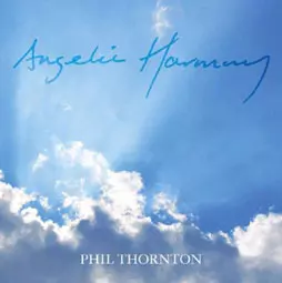 Phil Thornton: Angelic Harmony