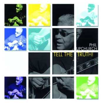 2LP Phil Upchurch: Tell The Truth LTD 495345