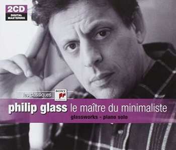 2CD Philip Glass: Le Maître Du Minimaliste (Glassworks - Piano Solo) 525234