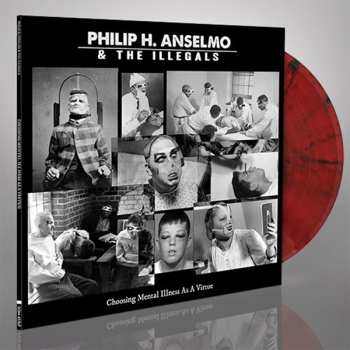 LP Philip H. Anselmo & The Illegals: Choosing Mental Illness As A Virtue LTD | CLR 133233