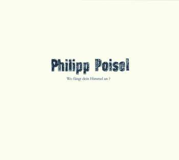 LP Philipp Poisel: Wo Fängt Dein Himmel An? (deluxe Edition) 634532