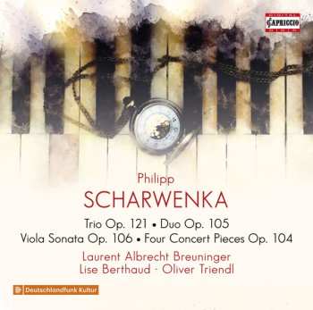 Album Philipp Scharwenka: Trio Op. 121; Duo Op. 105; Viola Sonata Op. 106; Four Concert Pieces Op. 104