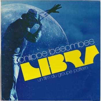 LP Philippe Besombes: Libra - Un Film Du Groupe Pattern CLR | LTD 589251