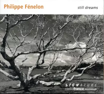 Philippe Fenelon: Still Dreams