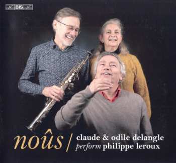 Album Philippe Leroux: Noûs: Claude And Odile Delangle Perform Philippe Leroux