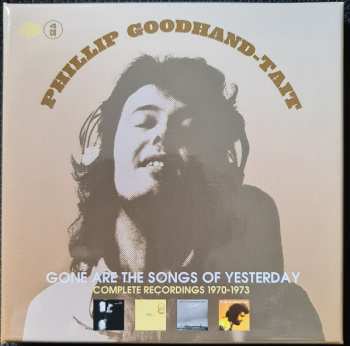 Album Phillip Goodhand-Tait: Gone Are The Songs Of Yesterday (Complete Recordings 1970-1973)