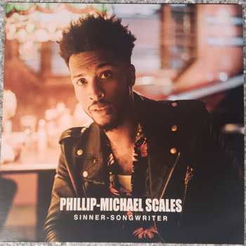 Phillip-Michael Scales: Sinner-Songwriter