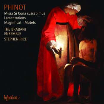 Album Dominique Phinot: Missa Si Bona Suscepimus • Lamentations • Magnificat • Motets