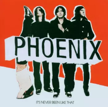 Phoenix: It's Never Been Like That