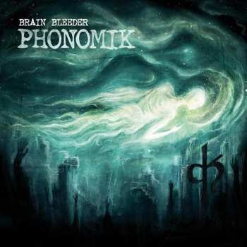 Album Phonomik: Brain Bleeder