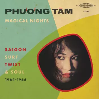 Phuong Tam: Magical Nights – Saigon Surf, Twist & Soul (1964-1966)