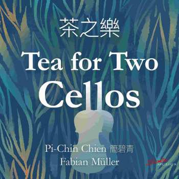 Album Pi-Chin Chien: Pi-chin-chien & Fabian Müller - Tea For Two Cellos