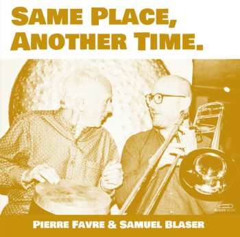 Album Pierre Favre: Same Place, Another Time