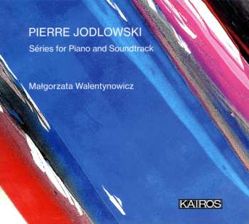 Album Pierre Jodlowski: Séries for Piano and Soundtrack