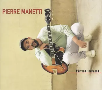 Pierre Manetti: First Shot