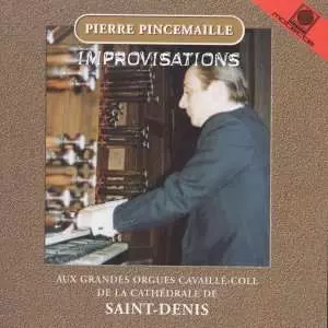 Improvisations Aux Grandes Orgues Cavaillé-Coll De La Cathédrale De Saint-Denis