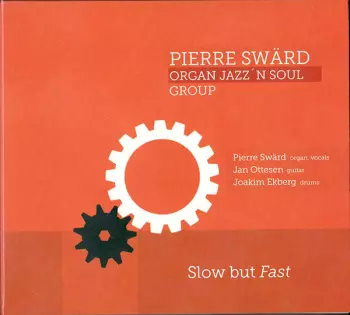 Pierre Swärd Hammond Jazz'n Soul Group: Slow But Fast