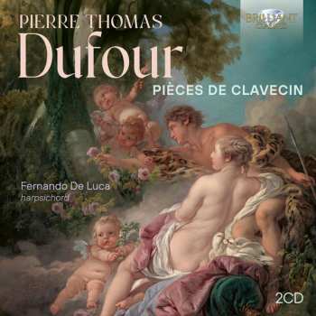 Album Pierre Thomas Dufour: Pieces De Clavecin