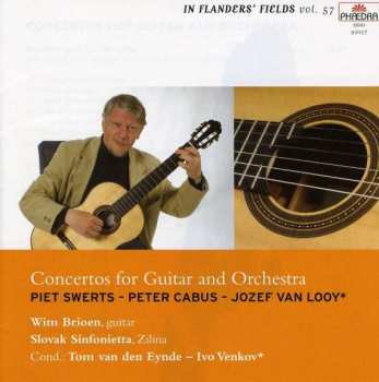 Album Piet Swerts Peter Cabus Jozef Van Looy: In Flanders' Fields 57: Concertos For Guitar And Orchestra