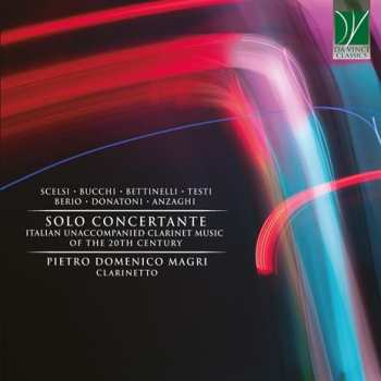 Album Pietro Domenico Magri: Solo Concertante: Italian Unaccompanied Clarinet Music Of The 20th Century