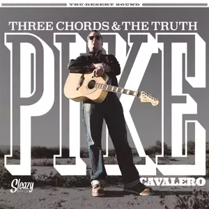 Pike Cavalero: Three Chords & The Truth