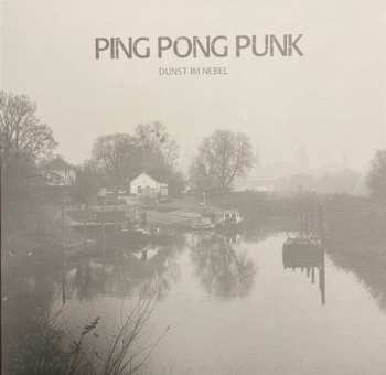 Album Ping Pong Punk: Dunst Im Nebel