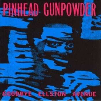 CD Pinhead Gunpowder: Goodbye Ellston Avenue 444249