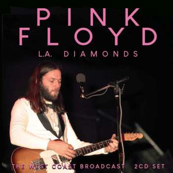 2CD Pink Floyd: L.A. Diamonds: The West Coast Broadcast 618187