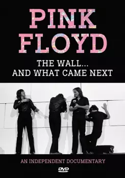 Pink Floyd - The Wall... And What Came Next