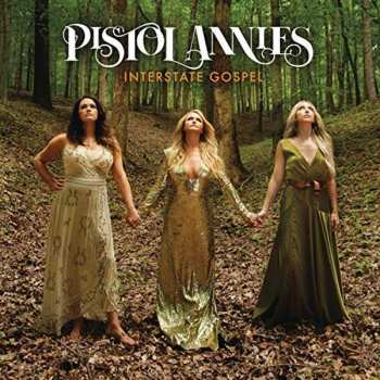 Album Pistol Annies: Interstate Gospel