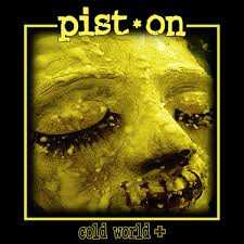 Album Pist.on: Cold World +