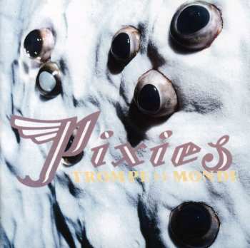 CD Pixies: Trompe Le Monde 620759