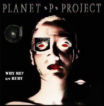 Planet P Project: Why Me? / Ruby