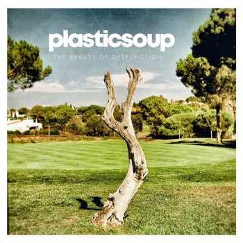 Album Plasticsoup: The Beauty Of Dysfunction